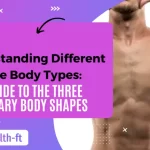 Male Body Types 3 Proven Body Types and Best Fitness Tips