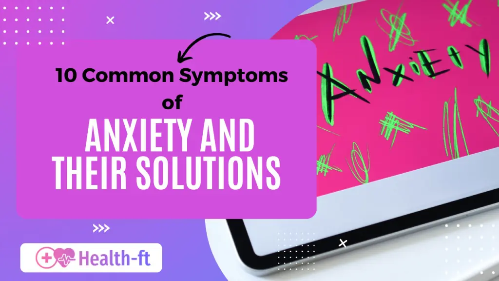 10-common-symptoms-of-anxiety-and-their-solutions