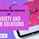 10 common symptoms of anxiety and their solutions