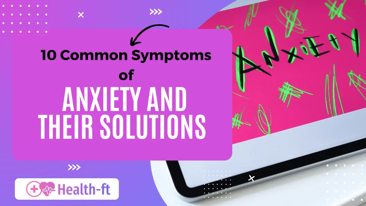 10-common-symptoms-of-anxiety-and-their-solutions