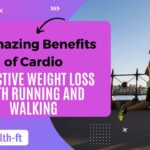 6-Amazing-Benefits-of-Cardio-Effective-Weight-Loss-with-Running-and-Walking