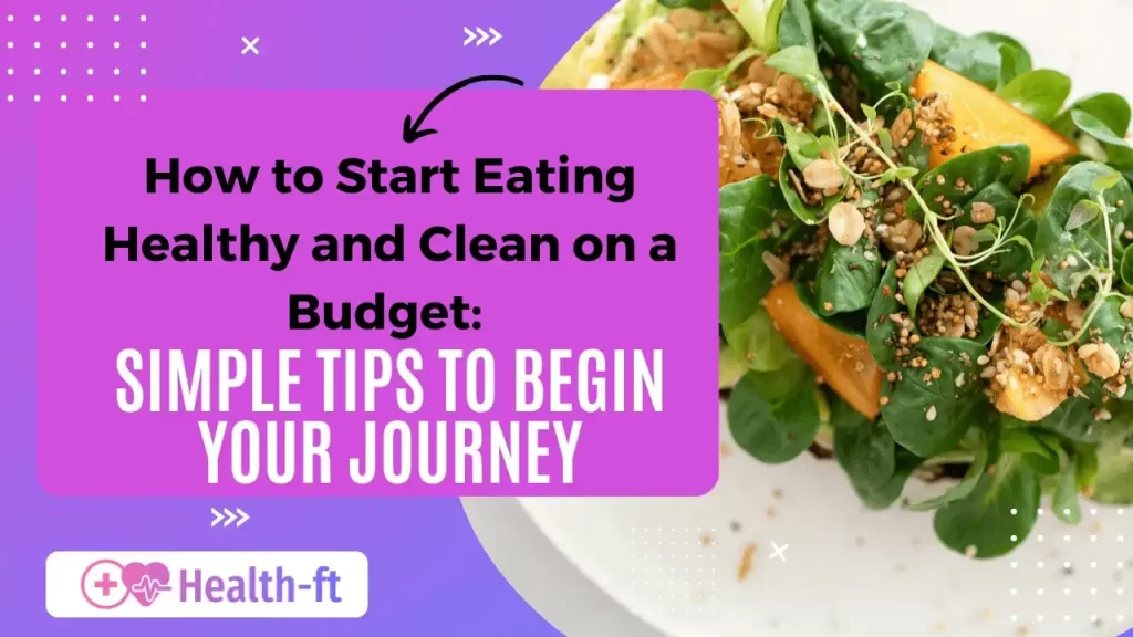 How to Start Eating Healthy and Clean on a Budget