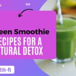 5 green smoothie recipes for a natural detox