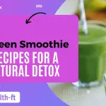 5 green smoothie recipes for a natural detox