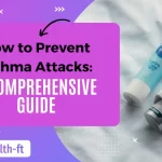 How to Prevent Asthma Attacks A Comprehensive Guide