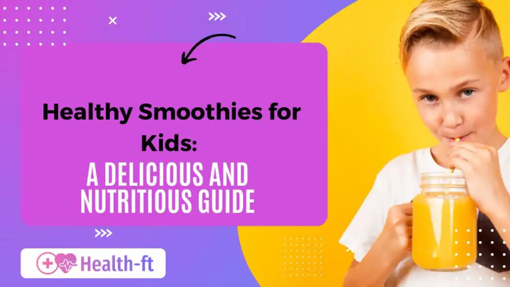 Best Healthy Smoothie Recipes for Kids