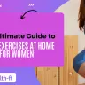 The ultimate guide to glute exercises at home for women