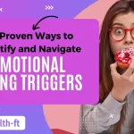 10-Proven-Ways-to-Identify-and-Navigate-Emotional-Eating-Triggers