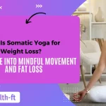 What-Is-Somatic-Yoga-for-Weight-Loss-A-Deep-Dive-into-Mindful-Movement-and-Fat-Loss