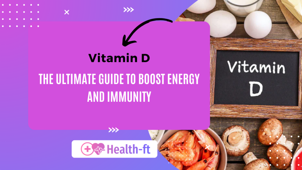 Vitamin D: The Ultimate Guide to Boost Energy and Immunity,