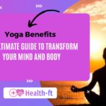 Yoga Benefits: The Ultimate Guide to Transform Your Mind and Body