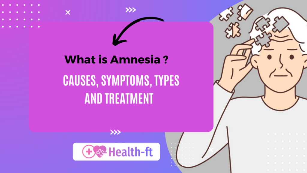 What Is Amnesia? Causes, Symptoms, Types, Treatment