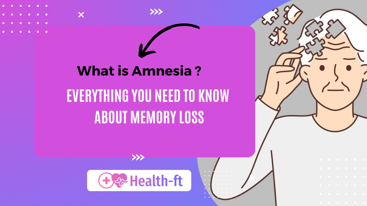 Amnesia types, causes, symptoms, and treatment