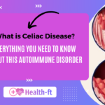 What Is Celiac Disease? Everything You Need to Know About This Autoimmune Disorder