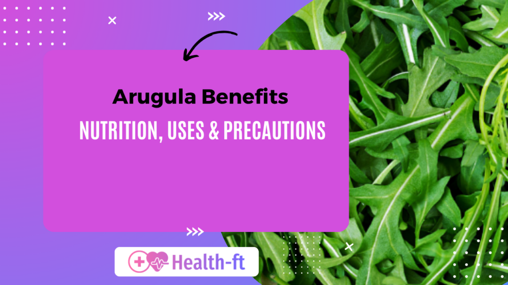Arugula Benefits: nutrition, uses and precautions, fresh arugula leaves in a bowl