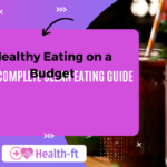 healthy eating on a budget complete clean eating guide